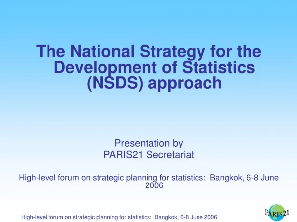 The National Strategy for the Development of Statistics (NSDS) approach Presentation by