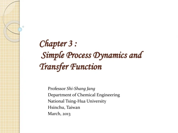Chapter 3 :   Simple Process Dynamics and Transfer Function