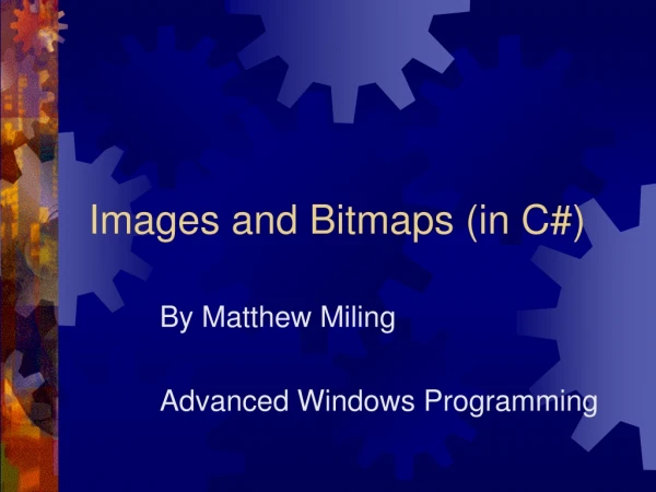 Images and Bitmaps (in C#)
