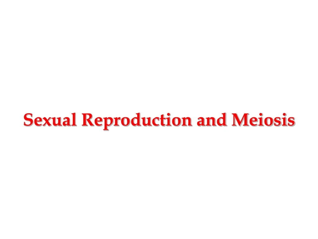 Ppt Sexual Reproduction And Meiosis Powerpoint Presentation Free Download Id9255167 3782
