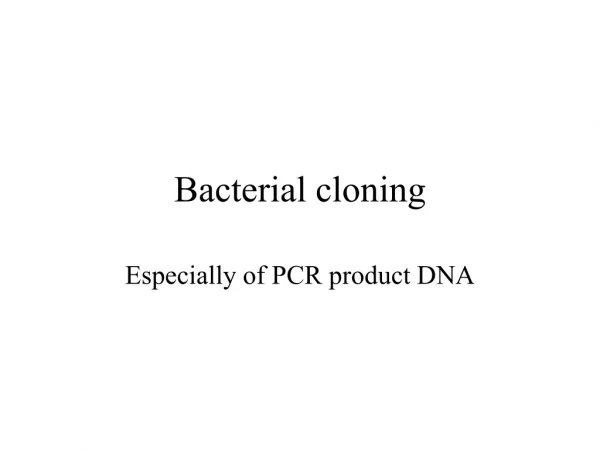 Bacterial cloning