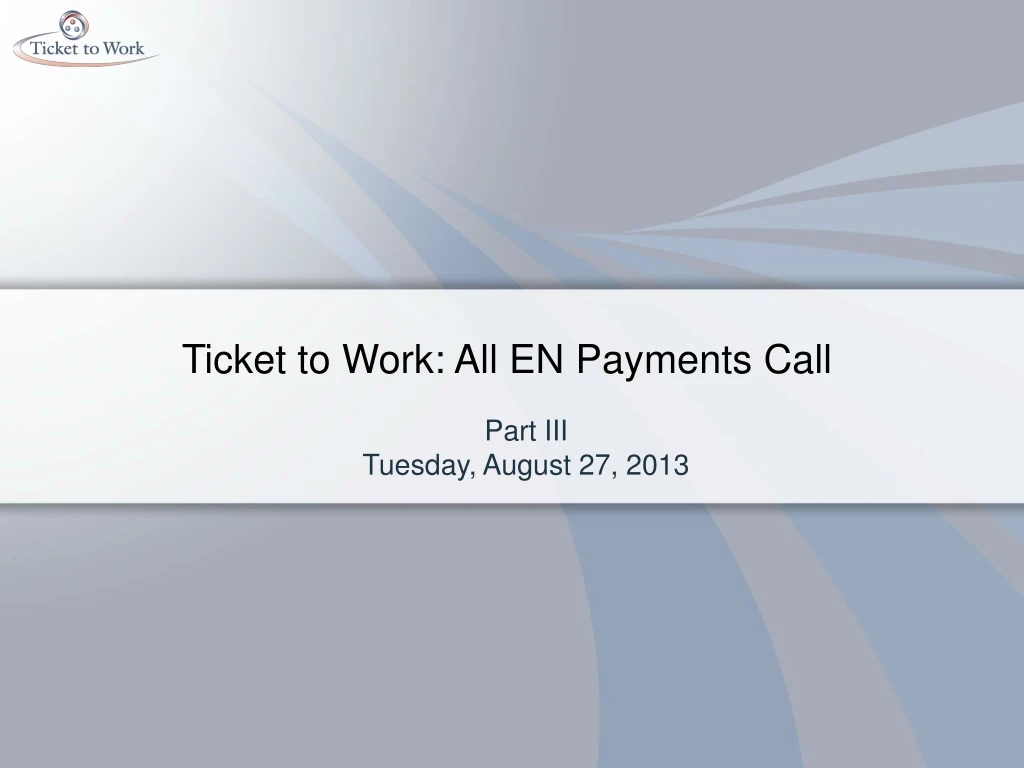 ticket to work all en payments call
