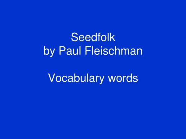 Seedfolk  by Paul Fleischman Vocabulary words