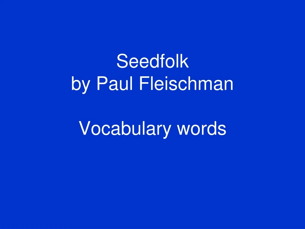 seedfolk by paul fleischman vocabulary words