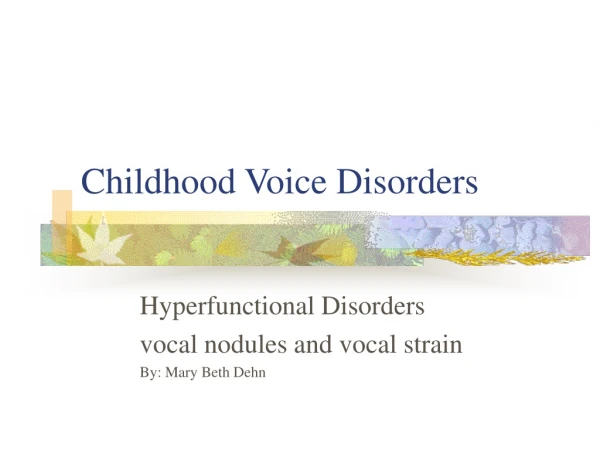 Childhood Voice Disorders