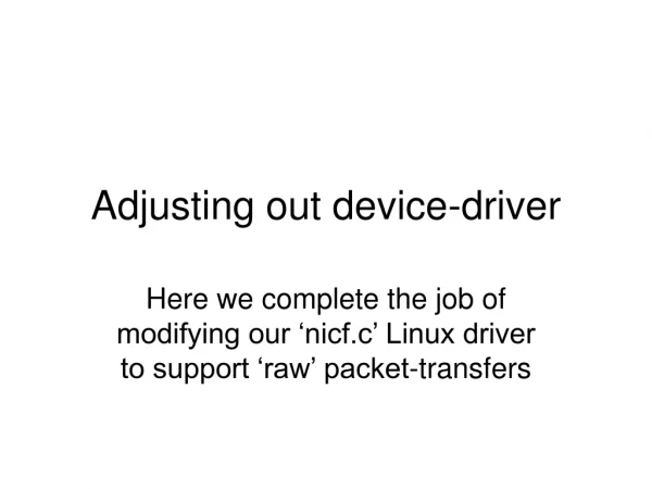 Adjusting out device-driver