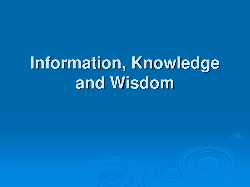 information knowledge and wisdom