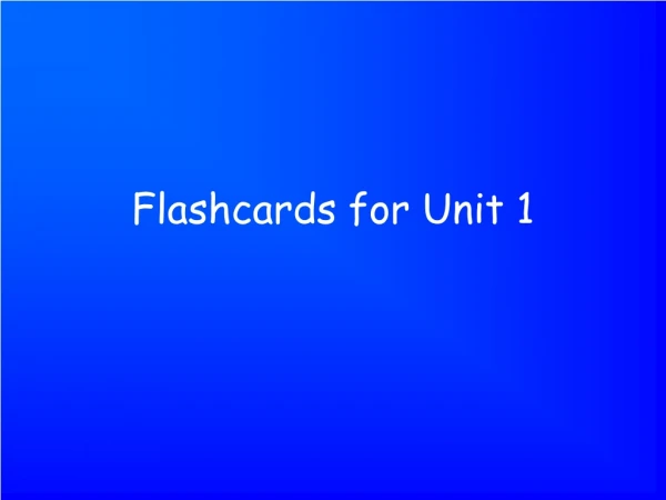 Flashcards for Unit 1