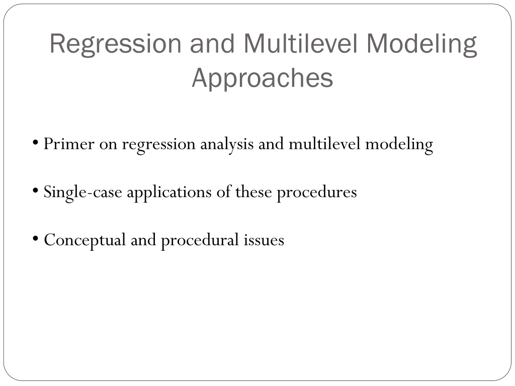 regression and multilevel modeling approaches