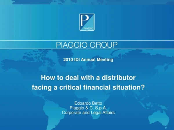 2010 IDI Annual Meeting How to deal with a distributor facing a critical financial situation?