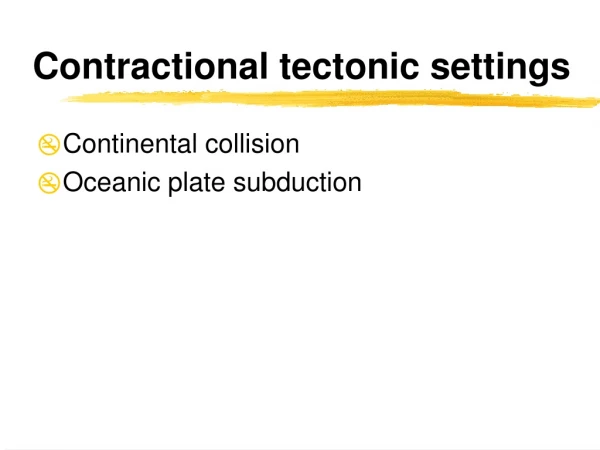 Contractional tectonic settings