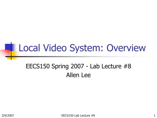 Local Video System: Overview