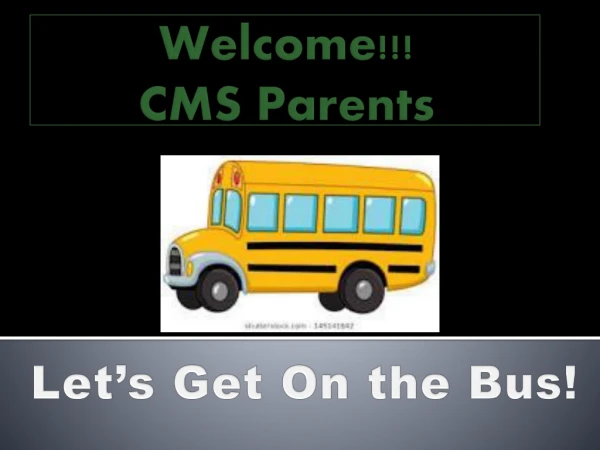 Welcome!!!  CMS Parents