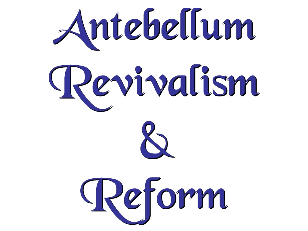 antebellum revivalism reform