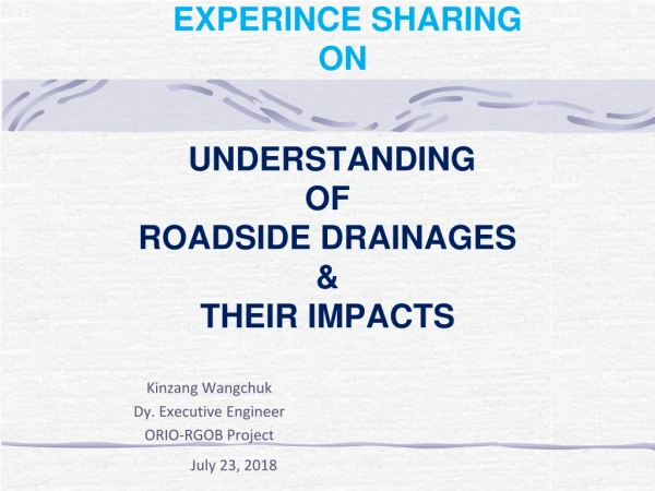 UNDERSTANDING  OF  ROADSIDE DRAINAGES  &amp;  THEIR IMPACTS