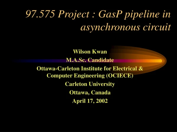 97.575 Project : GasP pipeline in asynchronous circuit