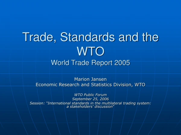 Trade, Standards and the WTO World Trade Report 2005