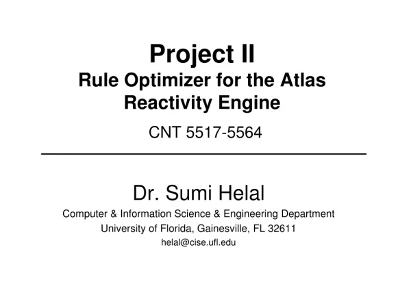 Project II Rule Optimizer for the Atlas Reactivity Engine CNT 5517-5564