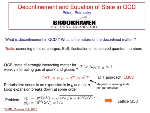 Deconfinement and Equation of State in QCD P é ter Petreczky