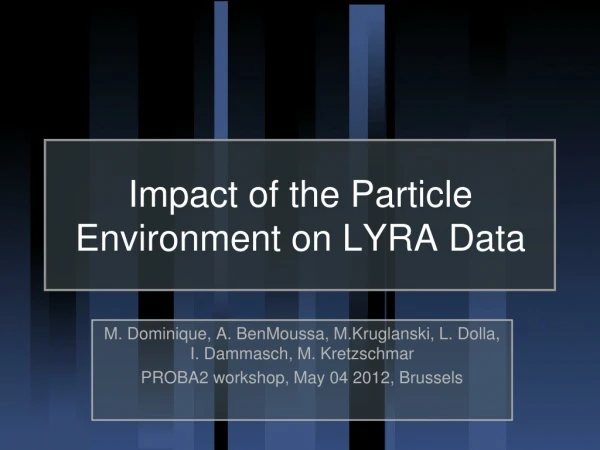Impact of the Particle Environment on LYRA Data
