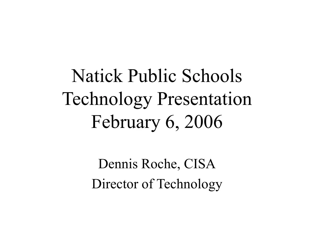 natick public schools technology presentation february 6 2006