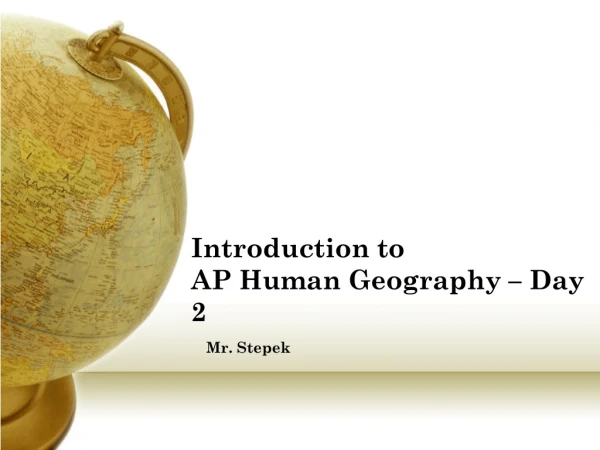 Introduction to  AP Human Geography – Day 2