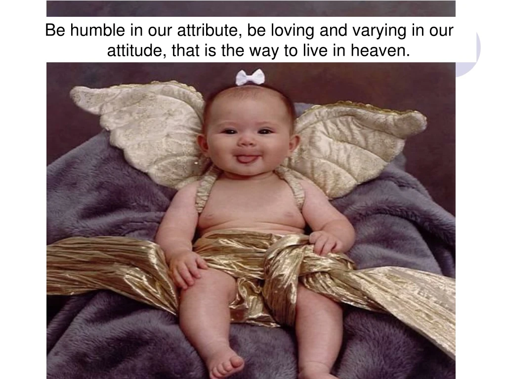 be humble in our attribute be loving and varying