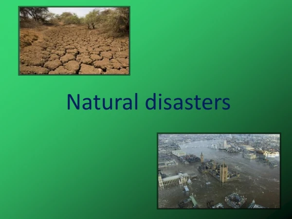 Natural disasters