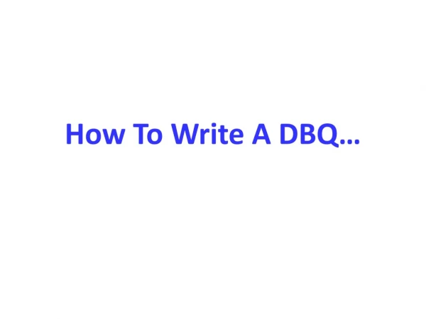 How To Write A DBQ…
