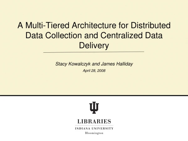 A Multi-Tiered Architecture for Distributed Data Collection and Centralized Data Delivery