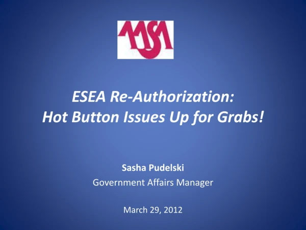 ESEA Re-Authorization:  Hot Button Issues Up for Grabs!