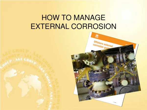 HOW TO MANAGE EXTERNAL CORROSION