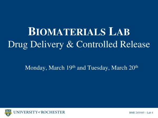 B IOMATERIALS  L AB Drug Delivery &amp; Controlled Release