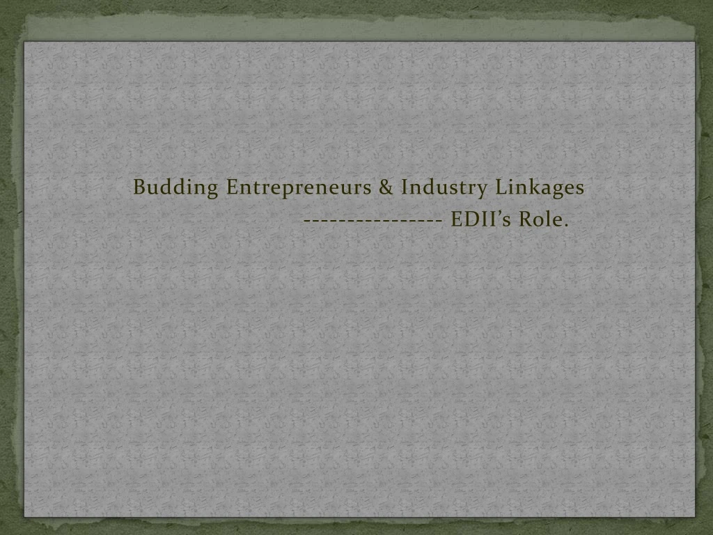 budding entrepreneurs industry linkages edii s role