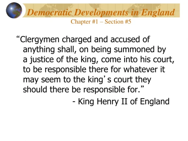 Democratic Developments in England Chapter #1 – Section #5