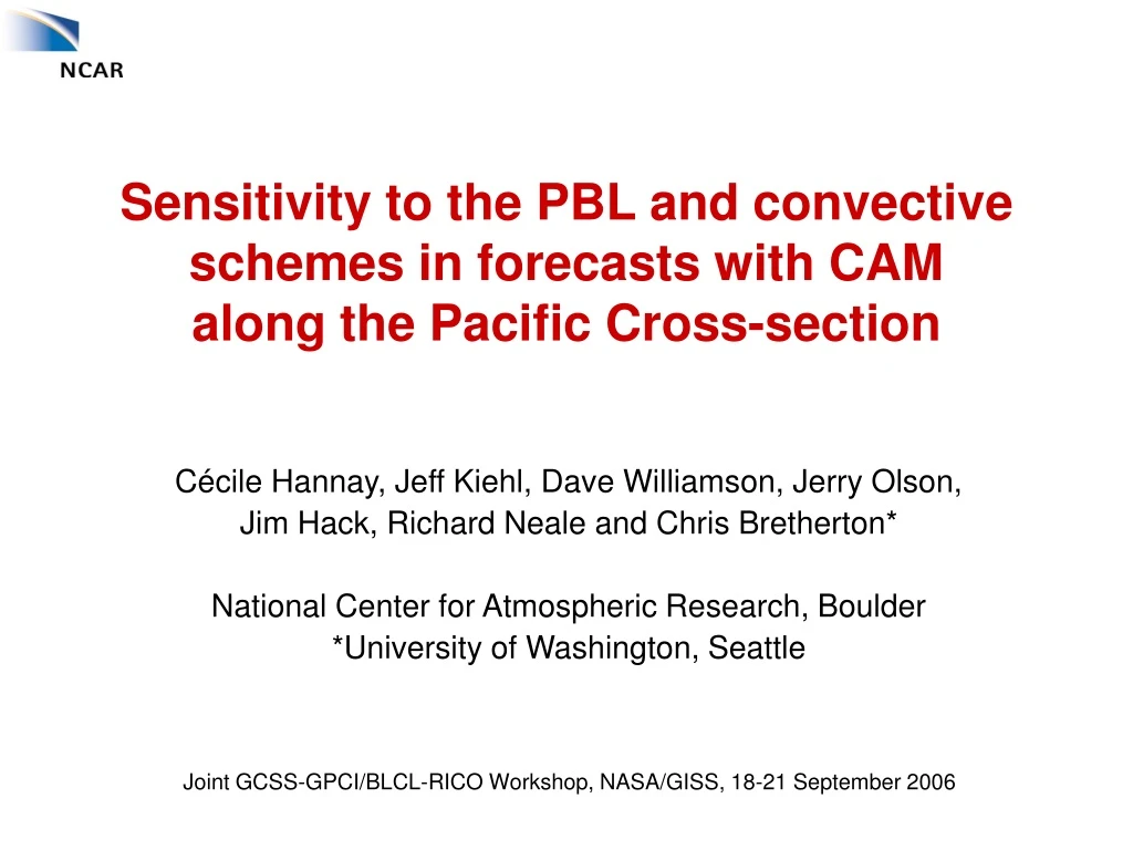 sensitivity to the pbl and convective schemes in forecasts with cam along the pacific cross section