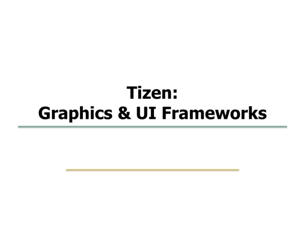 Tizen:  Graphics &amp; UI Frameworks