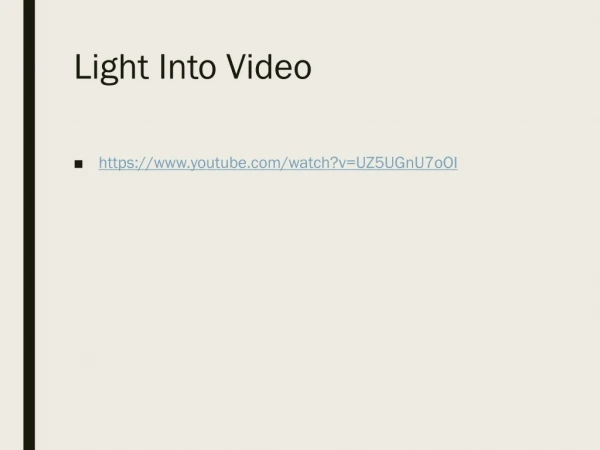 Light Into Video