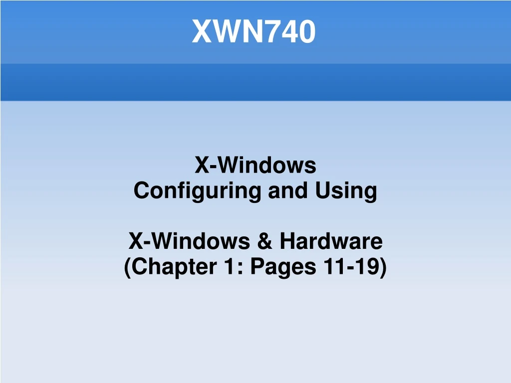x windows configuring and using x windows hardware chapter 1 pages 11 19