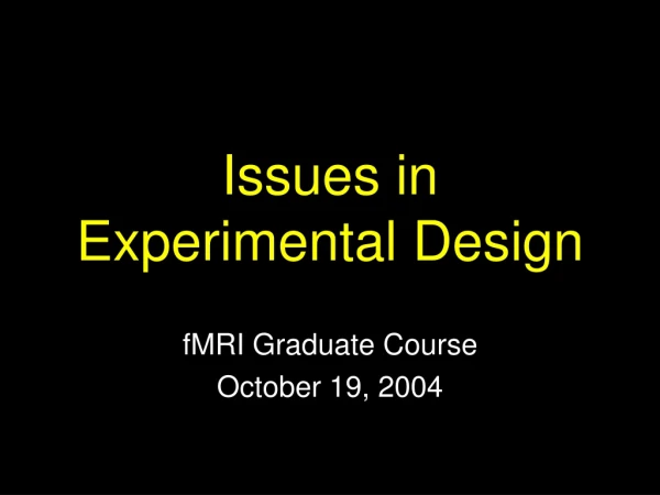 Issues in Experimental Design