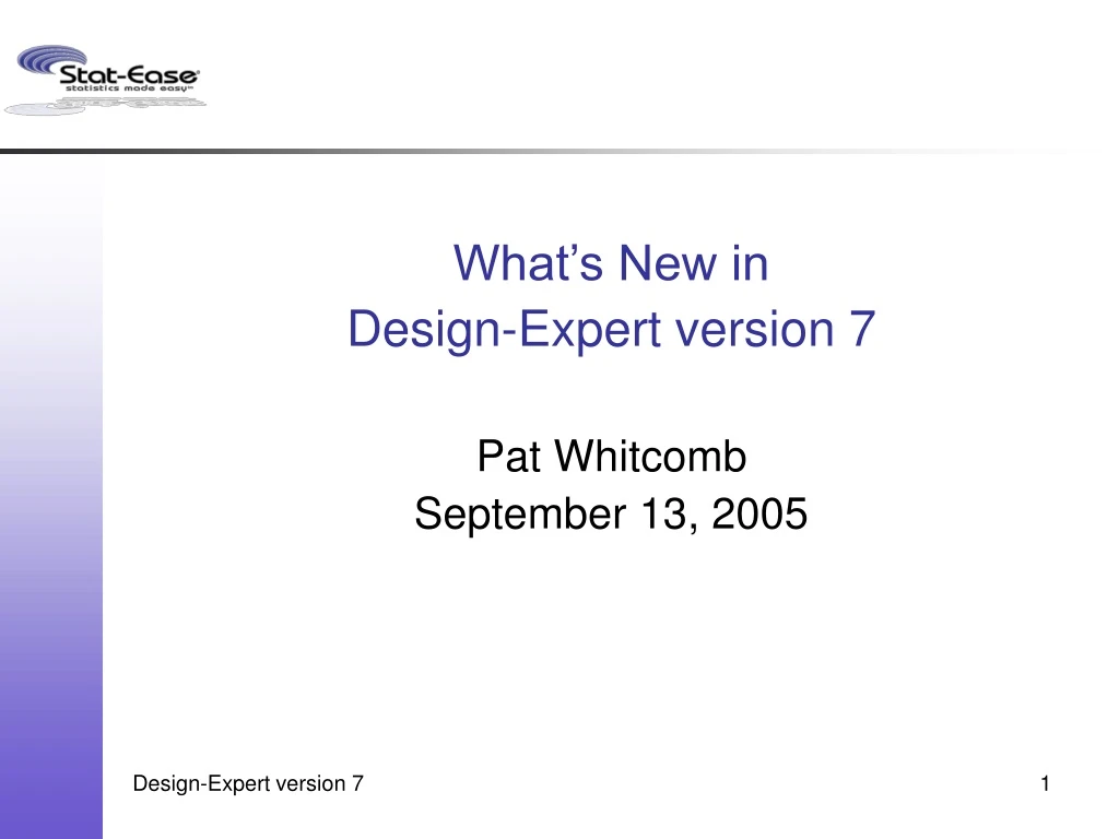 what s new in design expert version 7 pat whitcomb september 13 2005