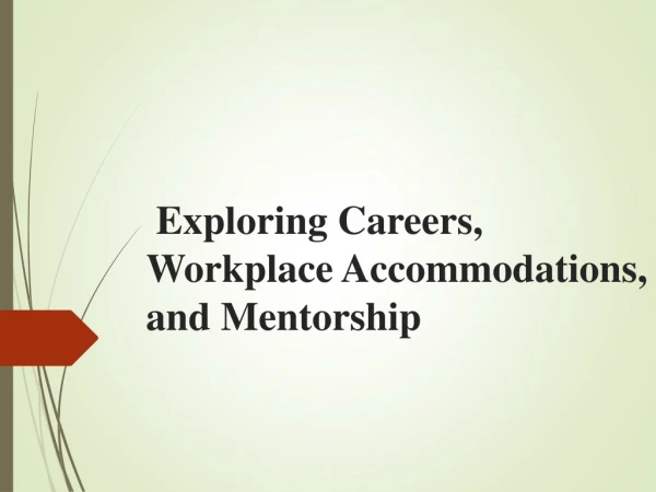 Exploring Careers, Workplace Accommodations, and Mentorship