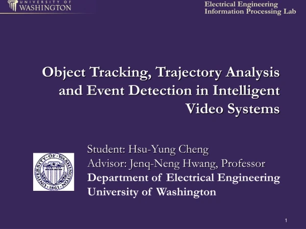 Object Tracking, Trajectory Analysis and Event Detection in Intelligent Video Systems