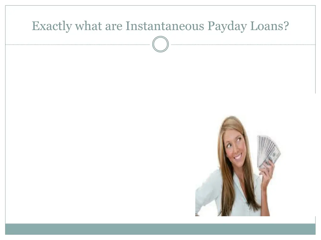 exactly what are instantaneous payday loans