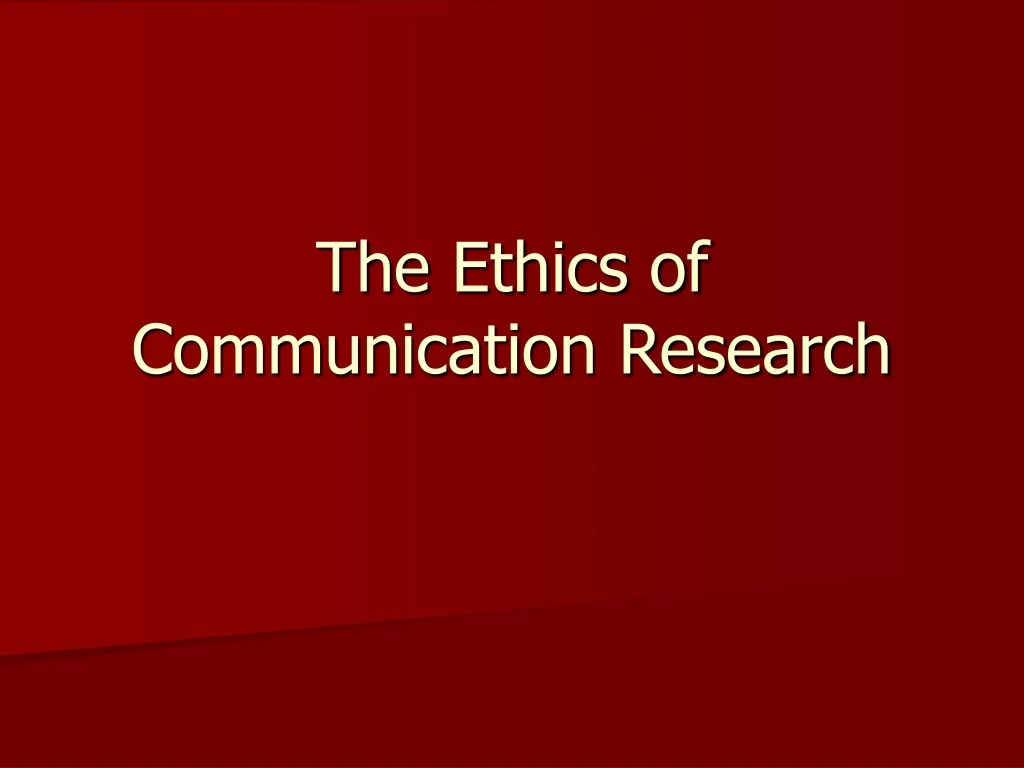 the ethics of communication research