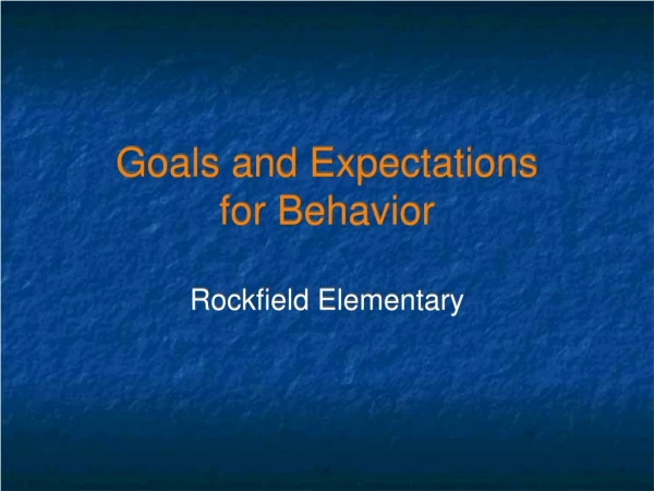 Goals and Expectations for Behavior