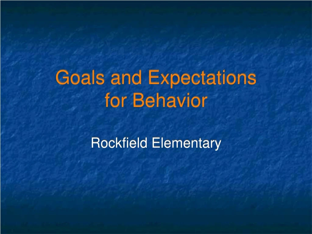 goals and expectations for behavior