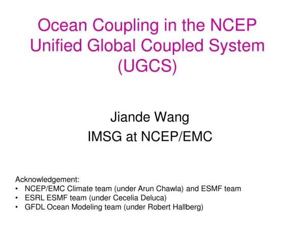 ocean coupling in the ncep unified global coupled system ugcs