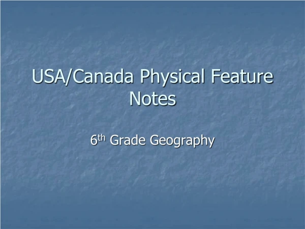 USA/Canada Physical Feature Notes
