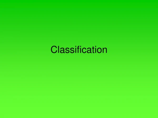 Classification